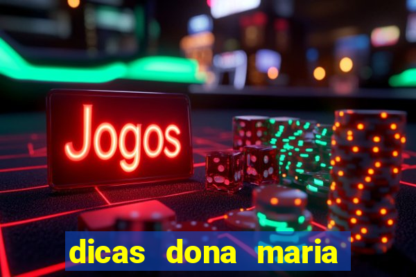 dicas dona maria jogo do bicho